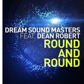 DREAM SOUND MASTERS FEAT. DEAN ROBERTS - ROUND AND ROUND